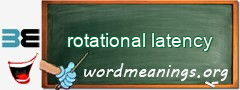 WordMeaning blackboard for rotational latency